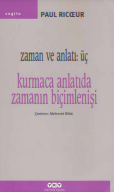 Zaman ve Anlatı 3: Kurmaca Anlatıda Zamanın Biçimlenişi 